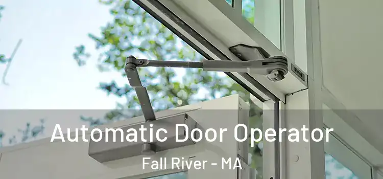  Automatic Door Operator Fall River - MA