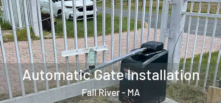  Automatic Gate Installation Fall River - MA