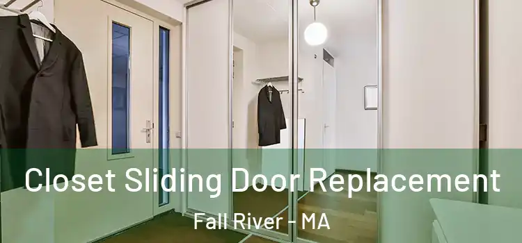 Closet Sliding Door Replacement Fall River - MA