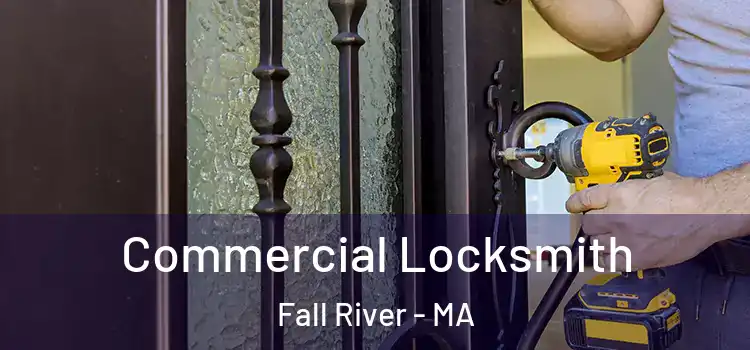  Commercial Locksmith Fall River - MA