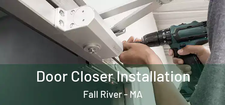  Door Closer Installation Fall River - MA