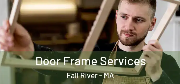  Door Frame Services Fall River - MA