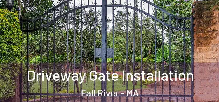 Driveway Gate Installation Fall River - MA
