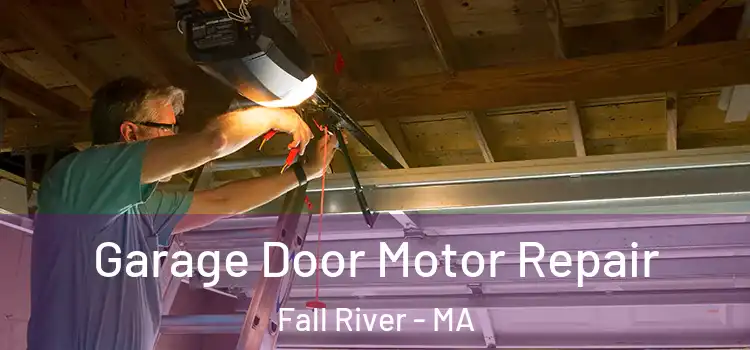  Garage Door Motor Repair Fall River - MA