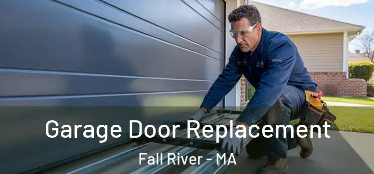  Garage Door Replacement Fall River - MA