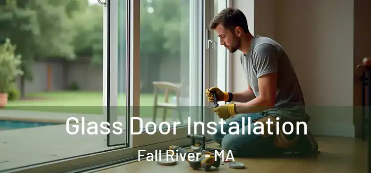  Glass Door Installation Fall River - MA
