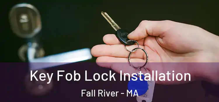  Key Fob Lock Installation Fall River - MA