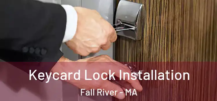  Keycard Lock Installation Fall River - MA