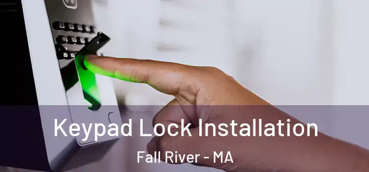  Keypad Lock Installation Fall River - MA