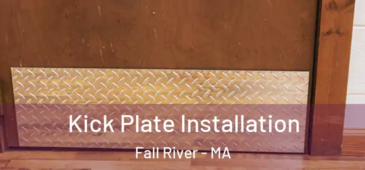  Kick Plate Installation Fall River - MA