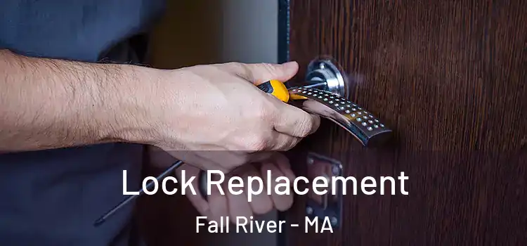  Lock Replacement Fall River - MA