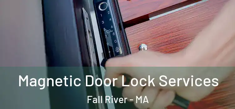  Magnetic Door Lock Services Fall River - MA
