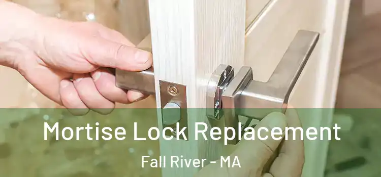  Mortise Lock Replacement Fall River - MA