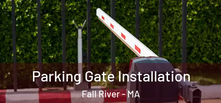  Parking Gate Installation Fall River - MA