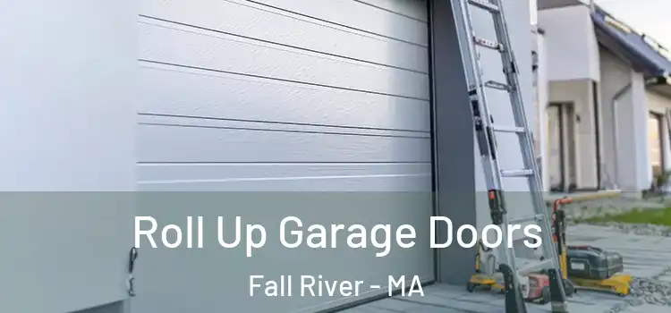  Roll Up Garage Doors Fall River - MA