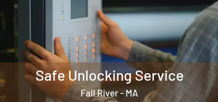  Safe Unlocking Service Fall River - MA