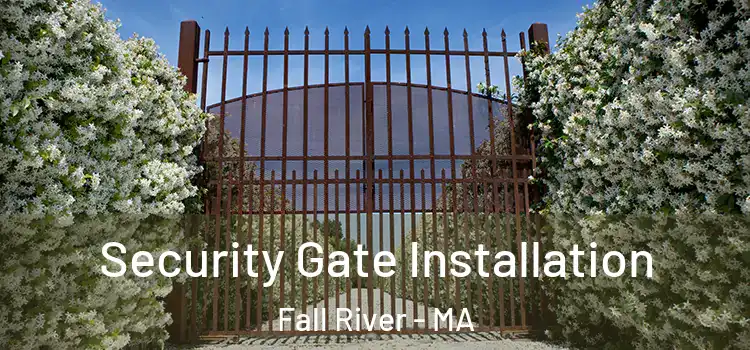 Security Gate Installation Fall River - MA