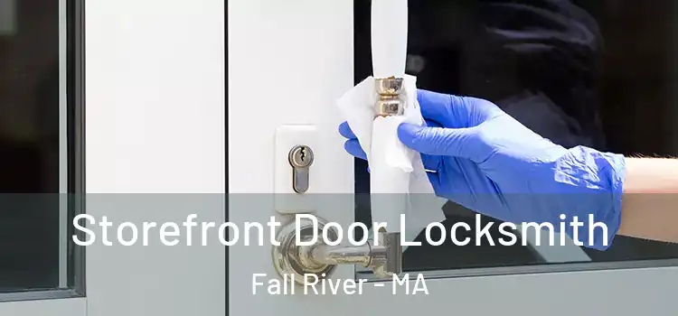  Storefront Door Locksmith Fall River - MA