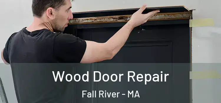 Wood Door Repair Fall River - MA